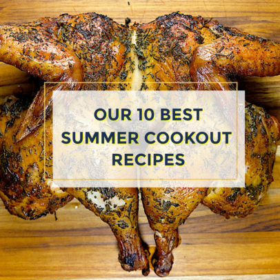 10 BEST SUMMER COOKOUT RECIPES